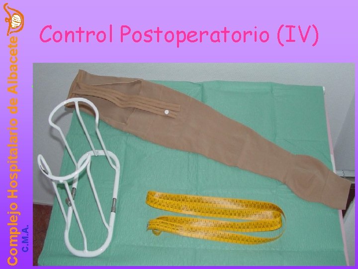 C. M. A. Complejo Hospitalario de Albacete Control Postoperatorio (IV) • 3ª Etapa o