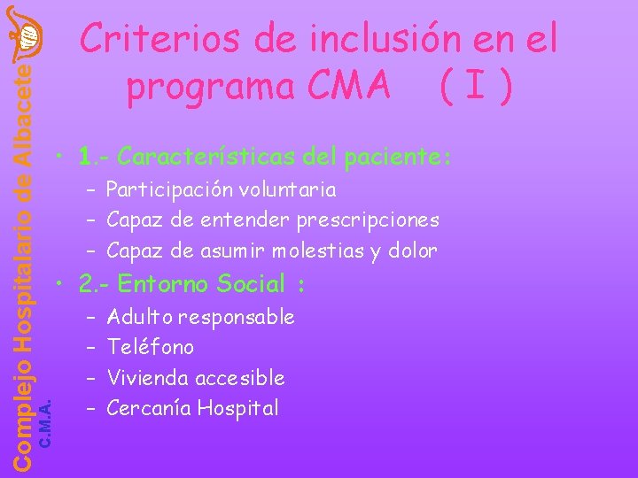 C. M. A. Complejo Hospitalario de Albacete Criterios de inclusión en el programa CMA