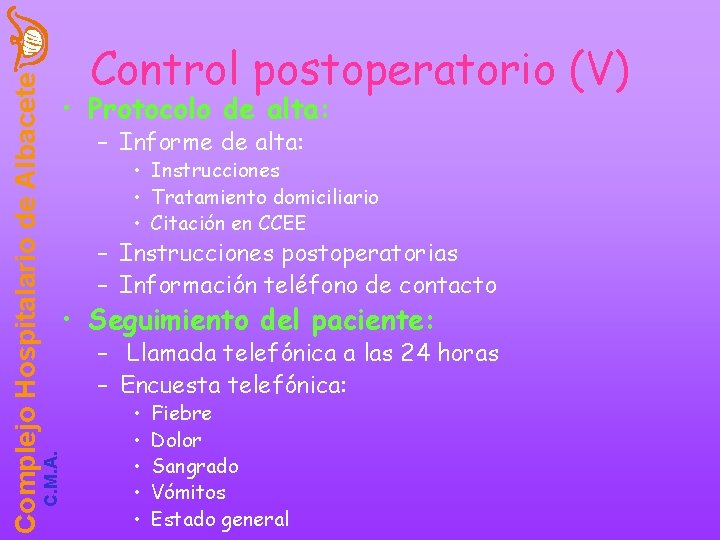 C. M. A. Complejo Hospitalario de Albacete Control postoperatorio (V) • Protocolo de alta: