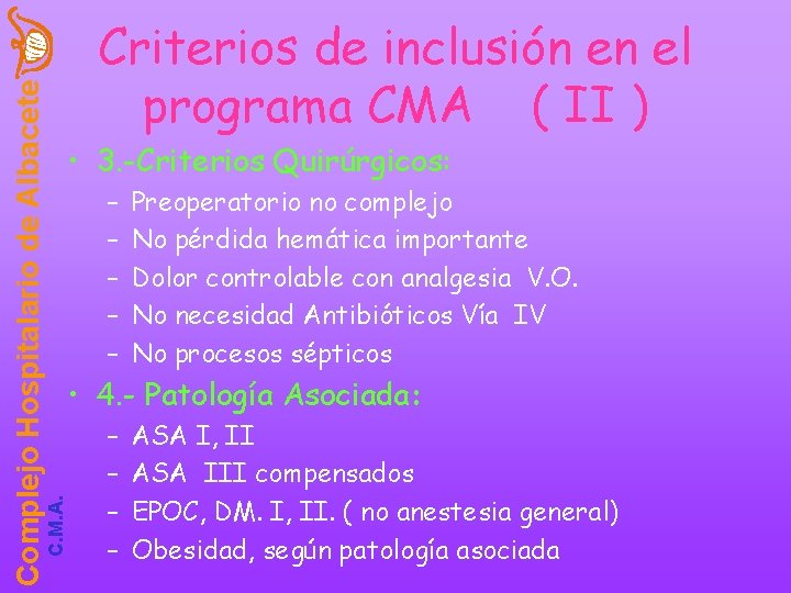 C. M. A. Complejo Hospitalario de Albacete Criterios de inclusión en el programa CMA