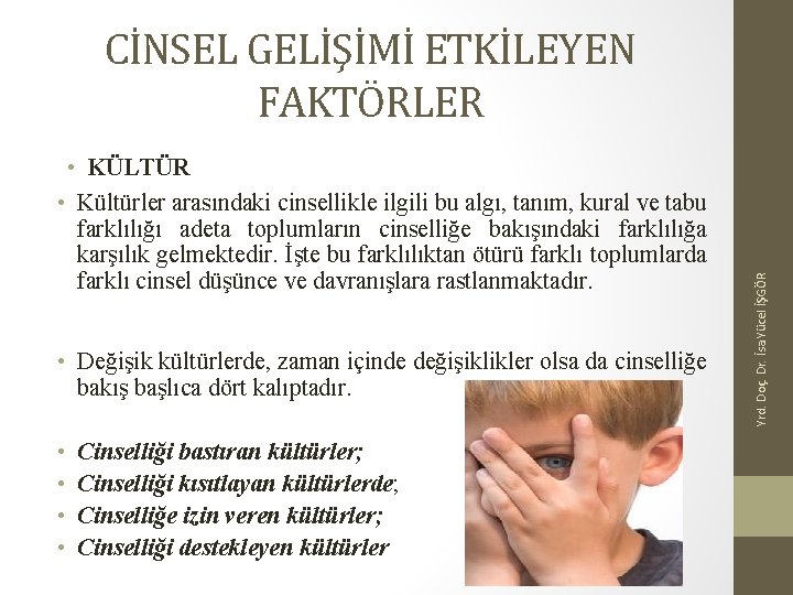  • KÜLTÜR • Kültürler arasındaki cinsellikle ilgili bu algı, tanım, kural ve tabu