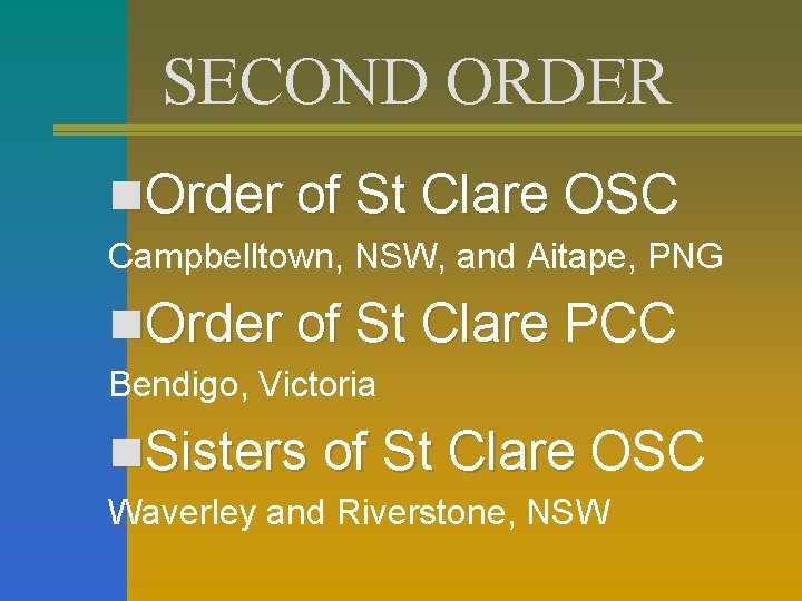 SECOND ORDER n. Order of St Clare OSC Campbelltown, NSW, and Aitape, PNG n.