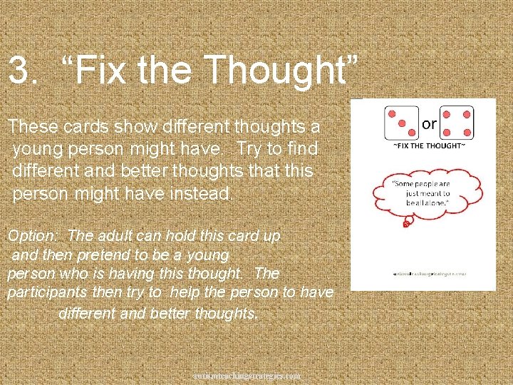 3. “Fix the Thought” These cards show different thoughts a young person might have.