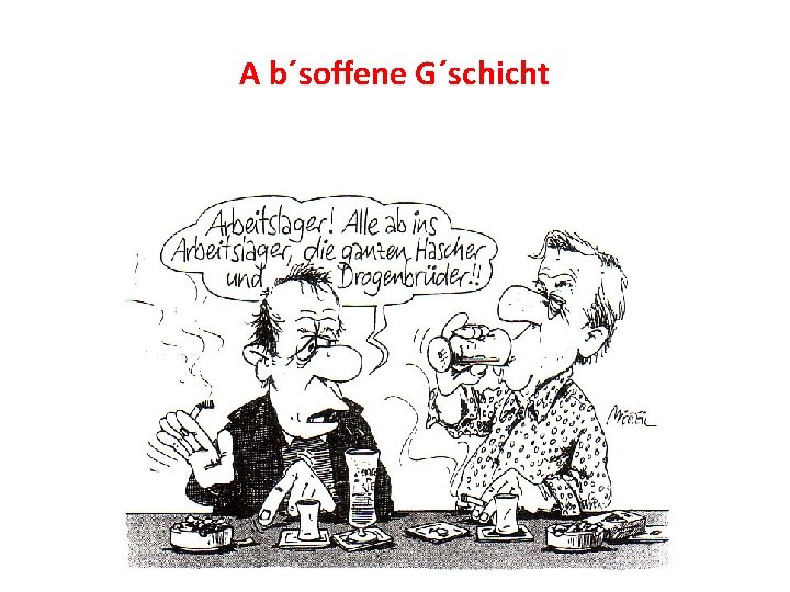 A b´soffene G´schicht 