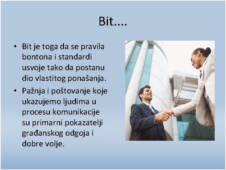 Bit. . • Bit je toga da se pravila bontona i standardi usvoje tako