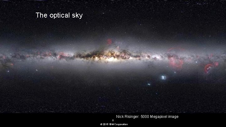 Seize the Moment The optical sky Nick Risinger: 5000 Megapixel image 2 © 2015