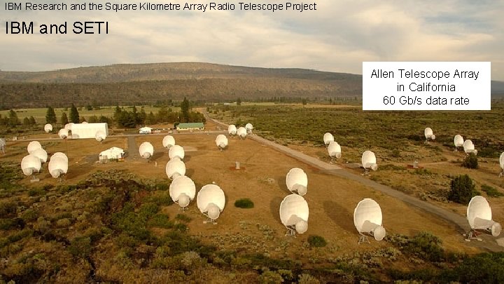 IBM Research and the Square Kilometre Array Radio Telescope Project Seize the Moment IBM