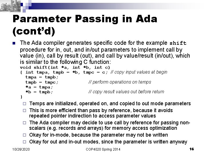 Parameter Passing in Ada (cont’d) n The Ada compiler generates specific code for the