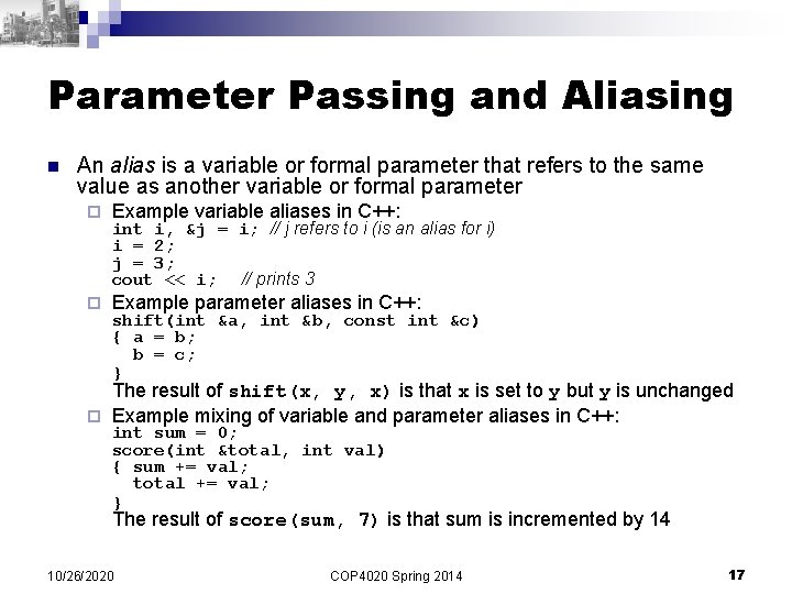 Parameter Passing and Aliasing n An alias is a variable or formal parameter that