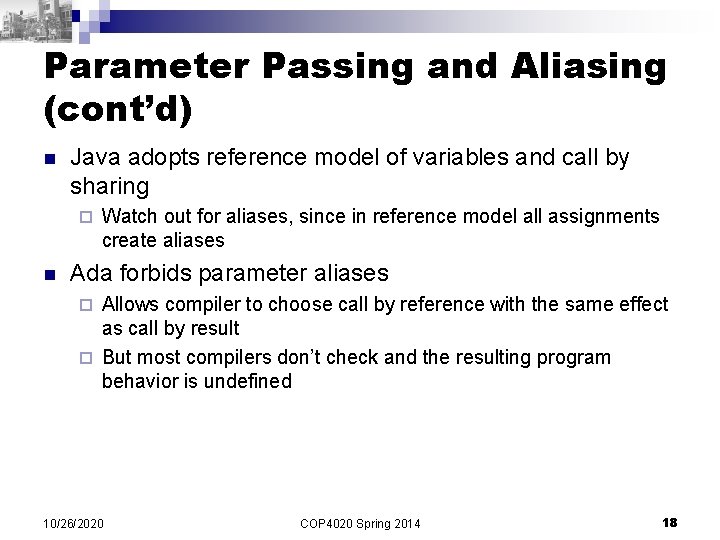 Parameter Passing and Aliasing (cont’d) n Java adopts reference model of variables and call