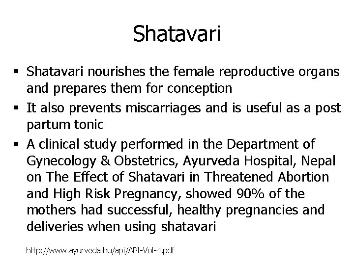 Shatavari § Shatavari nourishes the female reproductive organs and prepares them for conception §