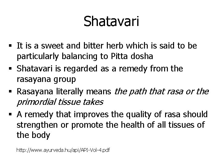 Shatavari § It is a sweet and bitter herb which is said to be