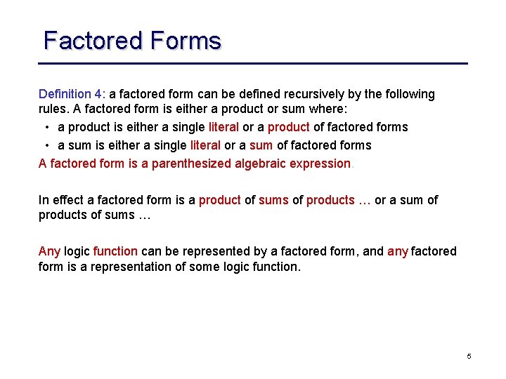 Factored Forms Definition 4: a factored form can be defined recursively by the following
