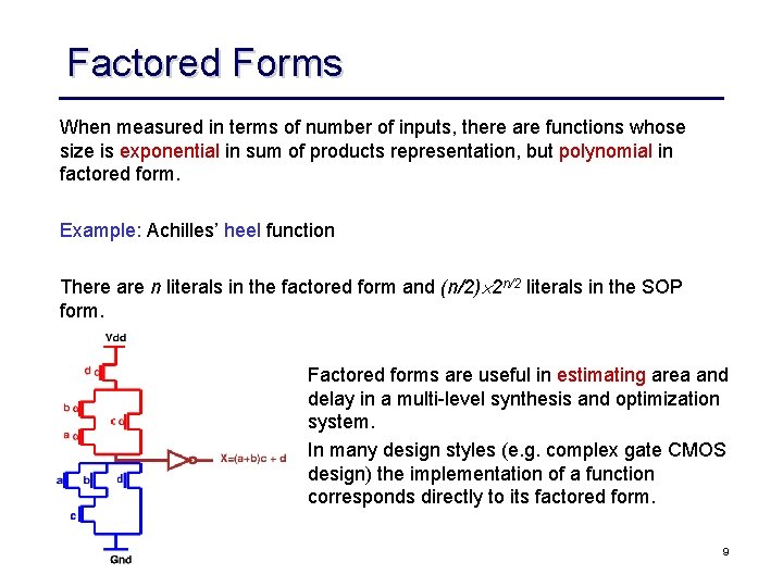 Factored Forms When measured in terms of number of inputs, there are functions whose