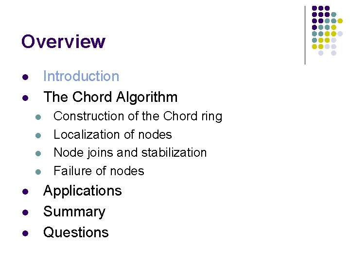 Overview Introduction The Chord Algorithm l l l l l Construction of the Chord