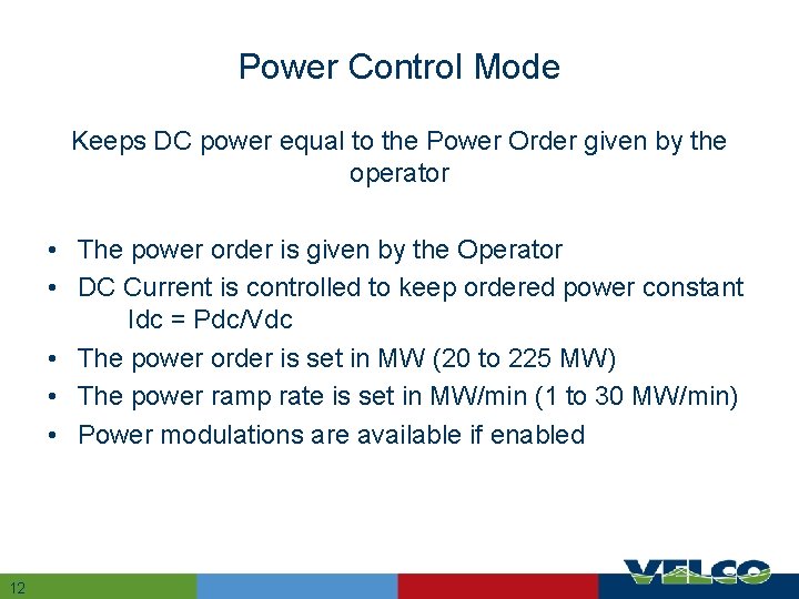 Power Control Mode Keeps DC power equal to the Power Order given by the