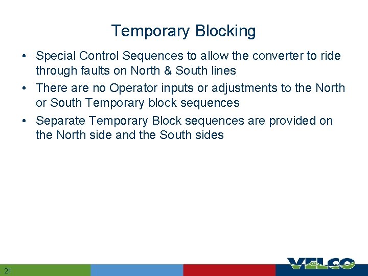 Temporary Blocking • Special Control Sequences to allow the converter to ride through faults