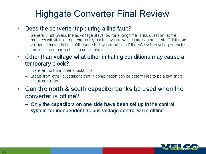 Highgate Converter Final Review • Does the converter trip during a line fault? –