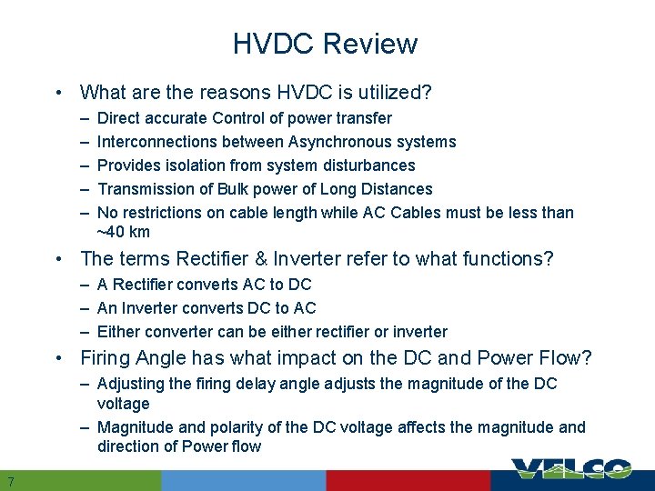 HVDC Review • What are the reasons HVDC is utilized? – – – Direct