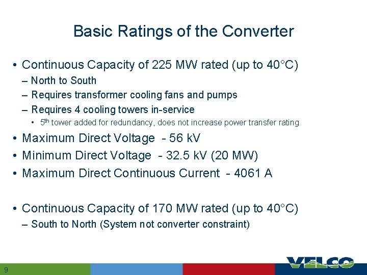 Basic Ratings of the Converter • Continuous Capacity of 225 MW rated (up to