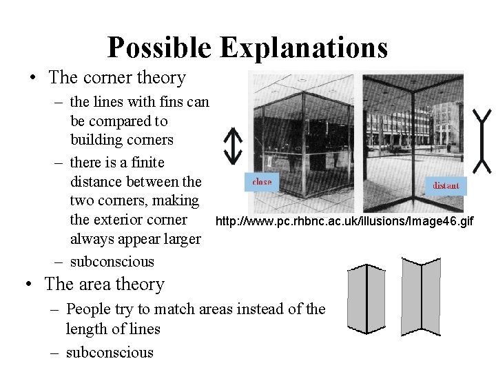 Possible Explanations • The corner theory – the lines with fins can be compared