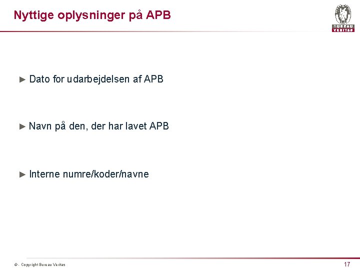 Nyttige oplysninger på APB ► Dato for udarbejdelsen af APB ► Navn på den,