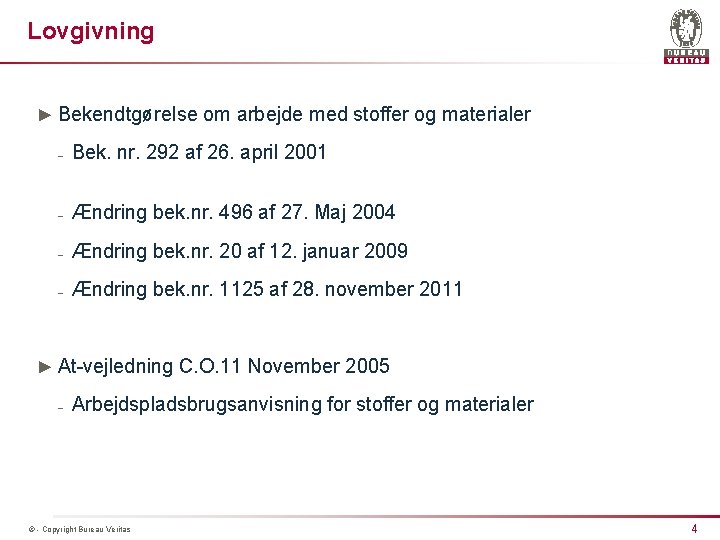 Lovgivning ► Bekendtgørelse om arbejde med stoffer og materialer - Bek. nr. 292 af