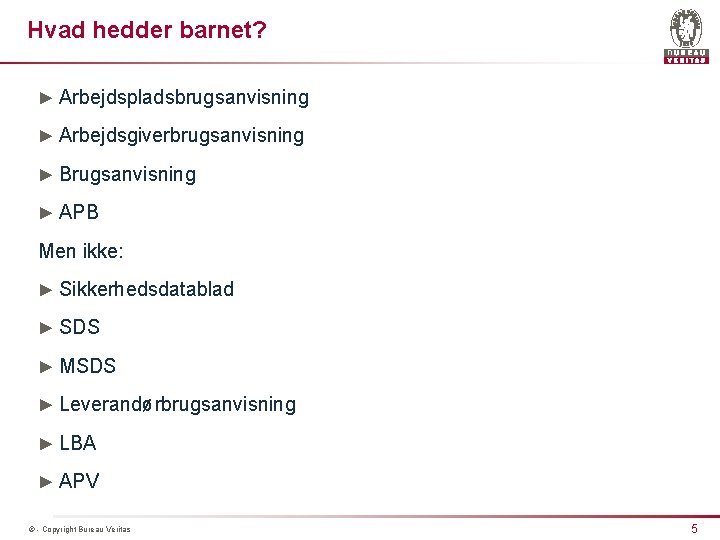 Hvad hedder barnet? ► Arbejdspladsbrugsanvisning ► Arbejdsgiverbrugsanvisning ► Brugsanvisning ► APB Men ikke: ►