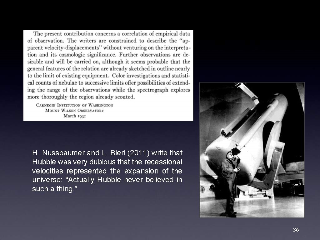 H. Nussbaumer and L. Bieri (2011) write that Hubble was very dubious that the