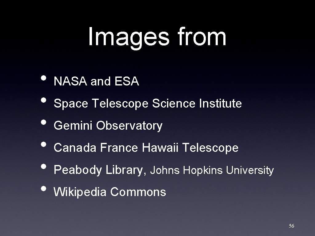 Images from • • • NASA and ESA Space Telescope Science Institute Gemini Observatory
