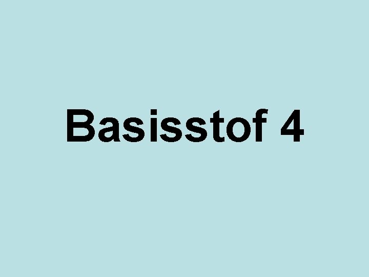 Basisstof 4 