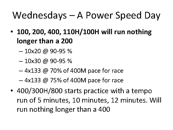 Wednesdays – A Power Speed Day • 100, 200, 400, 110 H/100 H will