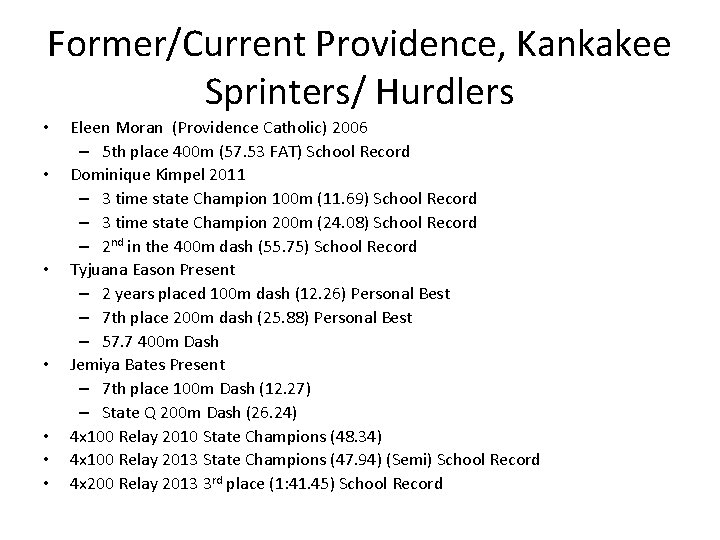 Former/Current Providence, Kankakee Sprinters/ Hurdlers • • Eleen Moran (Providence Catholic) 2006 – 5