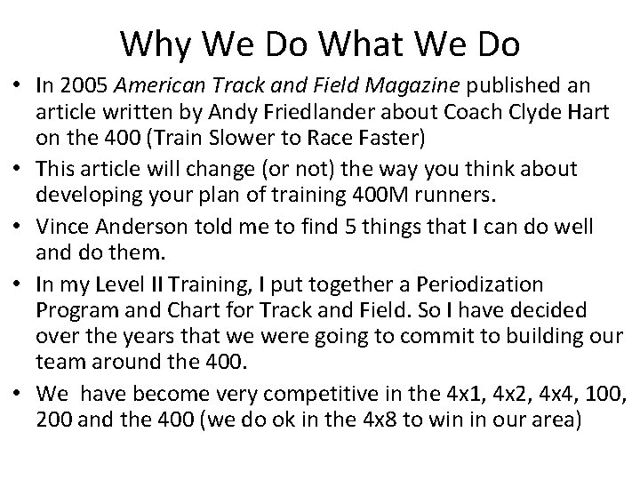 Why We Do What We Do • In 2005 American Track and Field Magazine