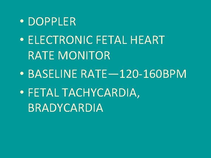  • DOPPLER • ELECTRONIC FETAL HEART RATE MONITOR • BASELINE RATE— 120 -160
