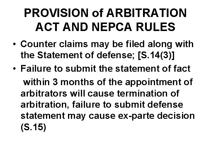 PROVISION of ARBITRATION ACT AND NEPCA RULES • Counter claims may be filed along