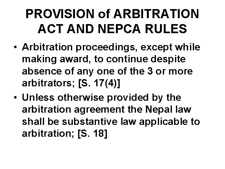PROVISION of ARBITRATION ACT AND NEPCA RULES • Arbitration proceedings, except while making award,