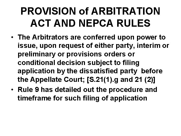 PROVISION of ARBITRATION ACT AND NEPCA RULES • The Arbitrators are conferred upon power
