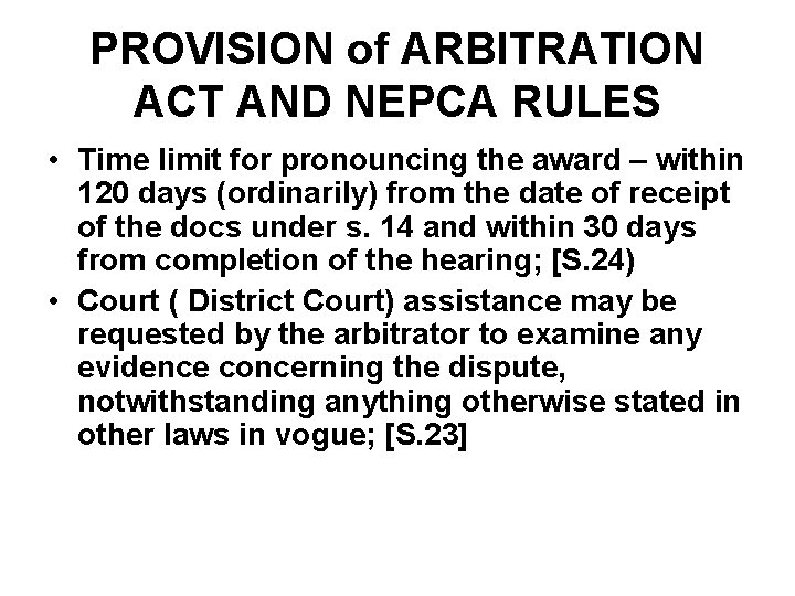 PROVISION of ARBITRATION ACT AND NEPCA RULES • Time limit for pronouncing the award