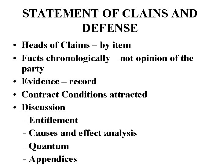 STATEMENT OF CLAINS AND DEFENSE • Heads of Claims – by item • Facts