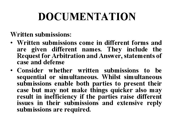 DOCUMENTATION Written submissions: • Written submissions come in different forms and are given different