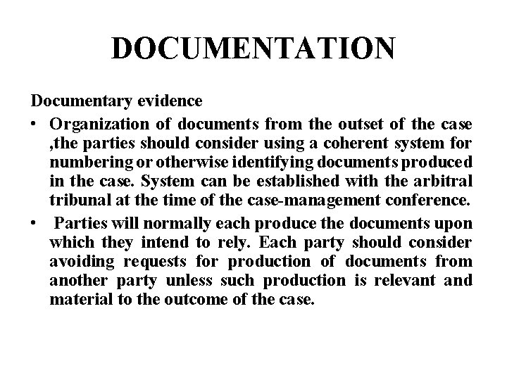 DOCUMENTATION Documentary evidence • Organization of documents from the outset of the case ,