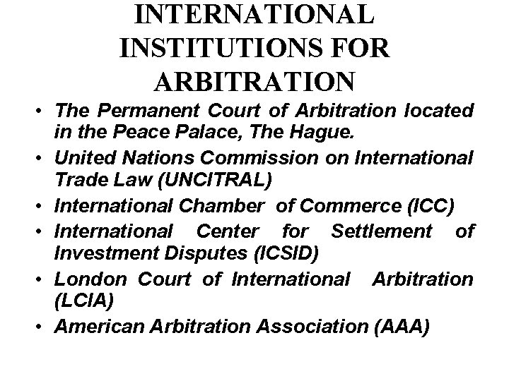 INTERNATIONAL INSTITUTIONS FOR ARBITRATION • The Permanent Court of Arbitration located in the Peace