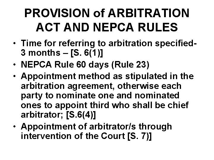 PROVISION of ARBITRATION ACT AND NEPCA RULES • Time for referring to arbitration specified