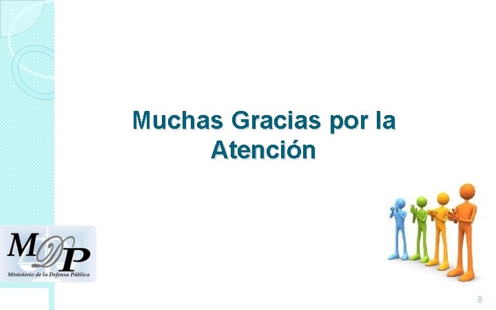 Muchas Gracias por la Atención 8 