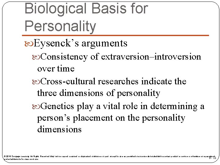 Biological Basis for Personality Eysenck’s arguments Consistency of extraversion–introversion over time Cross-cultural researches indicate