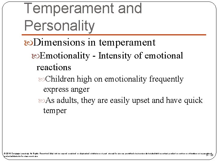 Temperament and Personality Dimensions in temperament Emotionality - Intensity of emotional reactions Children high