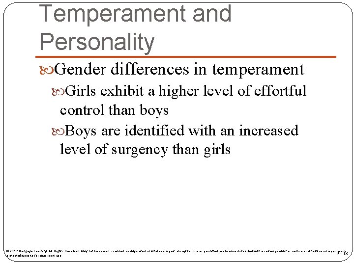 Temperament and Personality Gender differences in temperament Girls exhibit a higher level of effortful