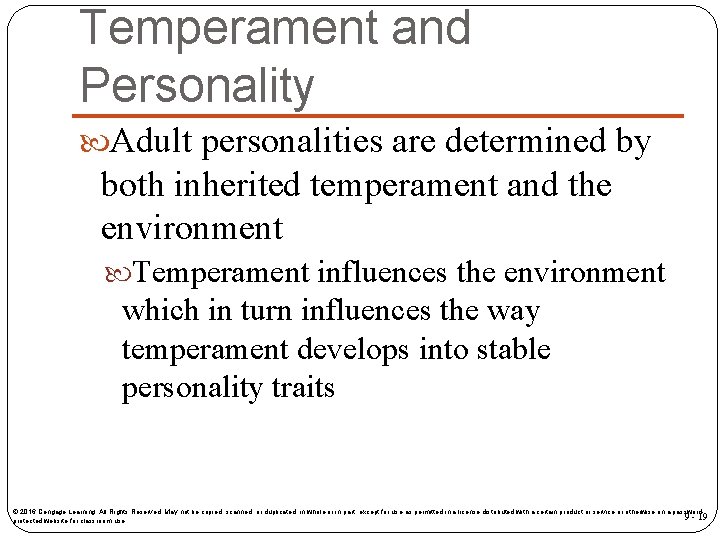 Temperament and Personality Adult personalities are determined by both inherited temperament and the environment