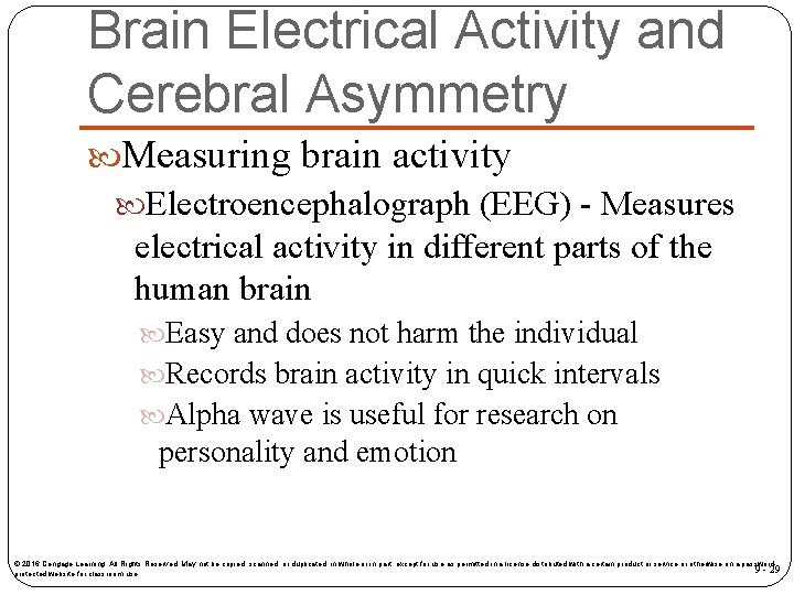 Brain Electrical Activity and Cerebral Asymmetry Measuring brain activity Electroencephalograph (EEG) - Measures electrical